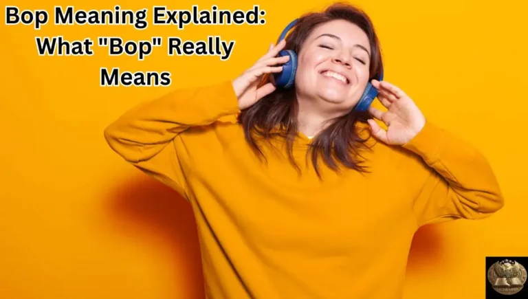 Bop Meaning Explained: What "Bop" Really Means (And Why Context Matters)